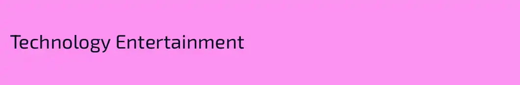 Technology Entertainment